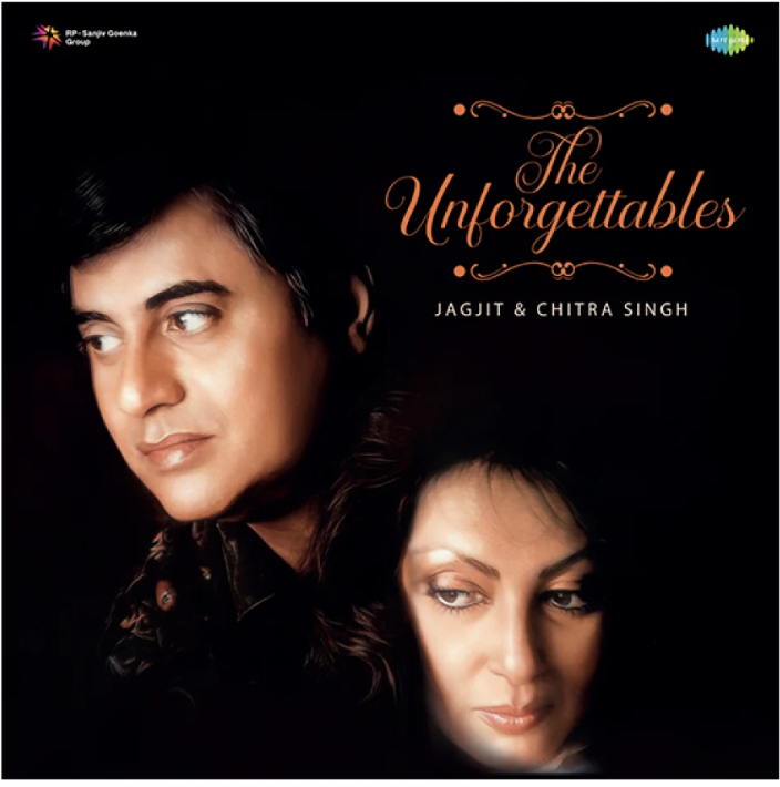 The Unforgettables - Jagjit and Chitra Singh